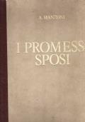I Promessi Sposi. Storia milanese del secolo XVII scoperta e rifatta da Alessandro Manzoni - Alessandro Manzoni - copertina