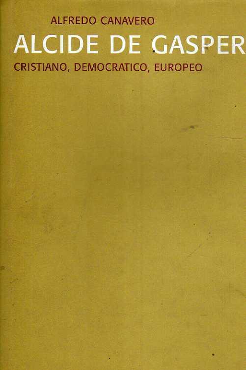 Alcide De Gasperi cristiano democratico europeo
