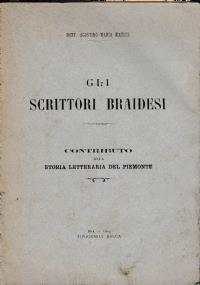 Gli scrittori braidesi. Contributo alla storia letteraria del Piemonte - copertina