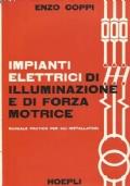 Impianti elettrici di illuminazione e di forza motrice. Manuale pratico per gli installatori