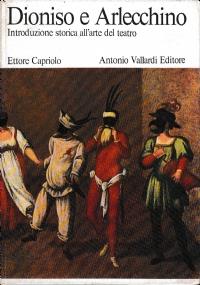 Dioniso e Arlecchino-introduzione storica all’arte del teatro - copertina