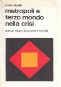 Metropoli e terzo mondo nella crisi - Carlo Guelfi - copertina