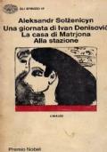 Una giornata di Ivan Denisovic, La casa di Matrjona, Alla stazione - Aleksandr Solzenicyn - copertina
