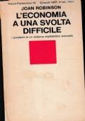 L’economia a una svolta difficile. I problemi di un sistema capitalistico avanzato - Joan Robinson - copertina