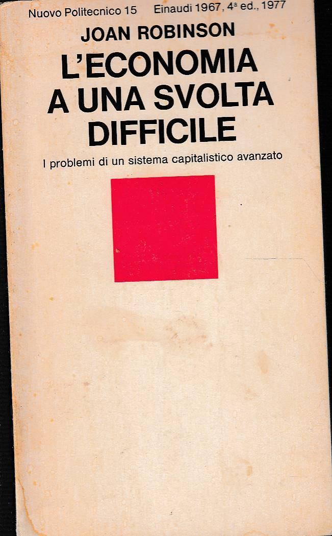 L’economia a una svolta difficile. I problemi di un sistema capitalistico avanzato