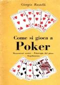 Come Si Gioca A Poker. Meccanismo Tecnico- Psicologia Del Gioco- Regolamento