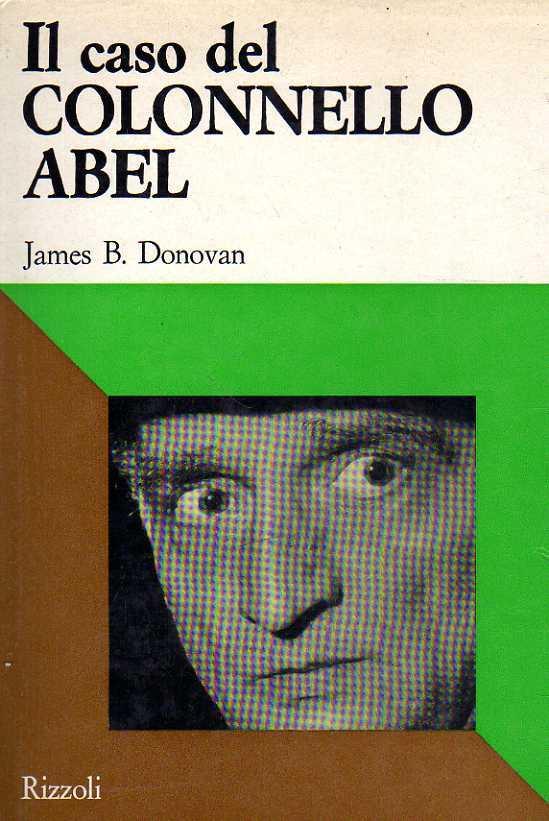 Il caso del colonnello Abel. Documenti