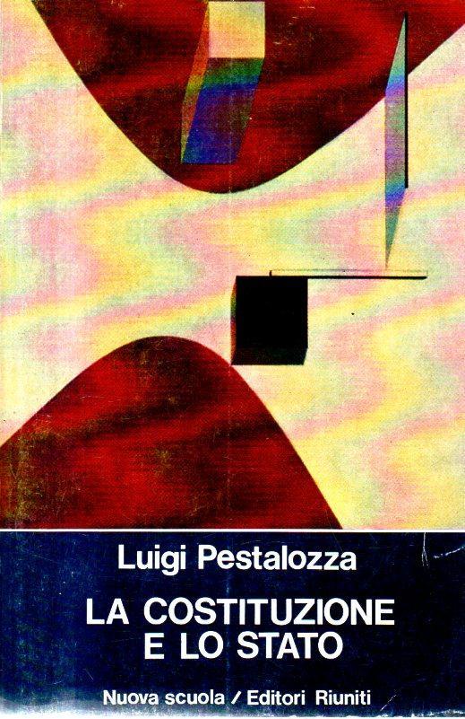 Pestalozza L. - LA COSTITUZIONE E LO STATO