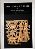 Dal Tigri all’Eufrate II Babilonesi e Assiri - Antonio Invernizzi - copertina