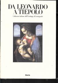 Da Leonardo da Vinci a Tiepolo. Collezioni italiane dell’Ermitage di Leningrado - copertina