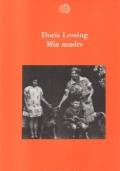 Mia madre - Doris Lessing - copertina