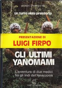 Gli ultimi Yanomani - L’avventura di due medici tra gli Indi dell’Amazzonia - copertina