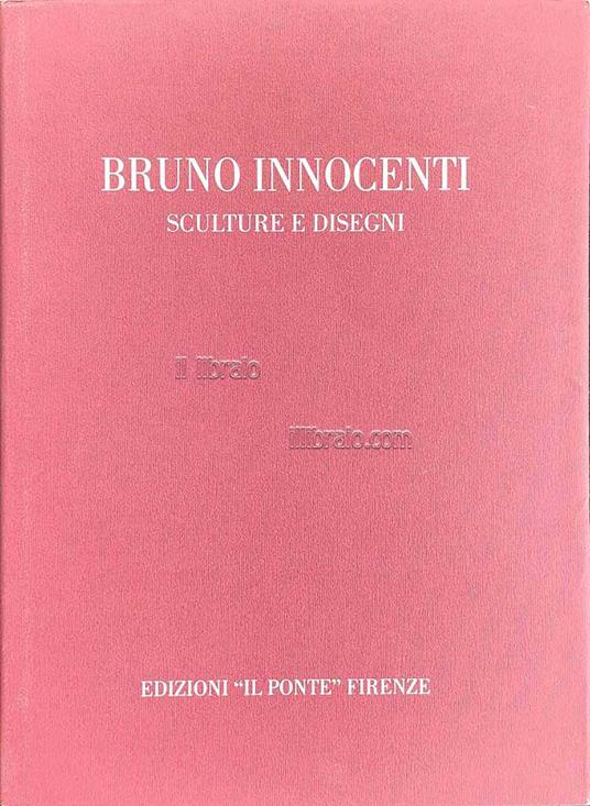 Bruno Innocenti. Sculture e disegni - copertina