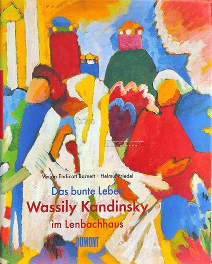 Das bunte Leben. Wassily Kandinsky im Lenbachhaus - copertina