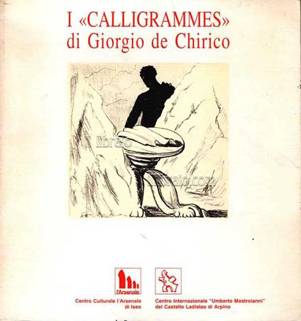 I Calligrammes di Giorgio De Chirico. Sessantasei litografie del 1930 - copertina