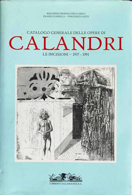 Catalogo generale delle opere di Calandri. Le incisioni (1937 - 1991) - copertina