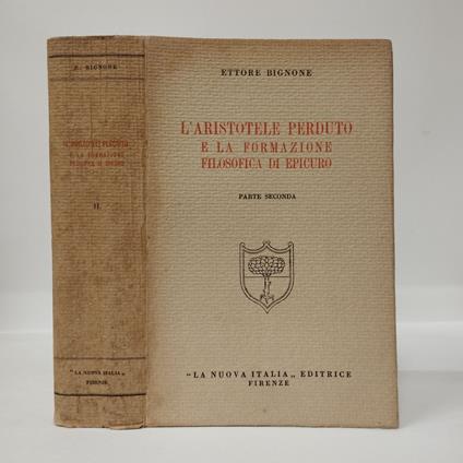 L' Aristotele perduto e la formazione filosofica di Epicuro. Parte seconda - Ettore Bignone - copertina