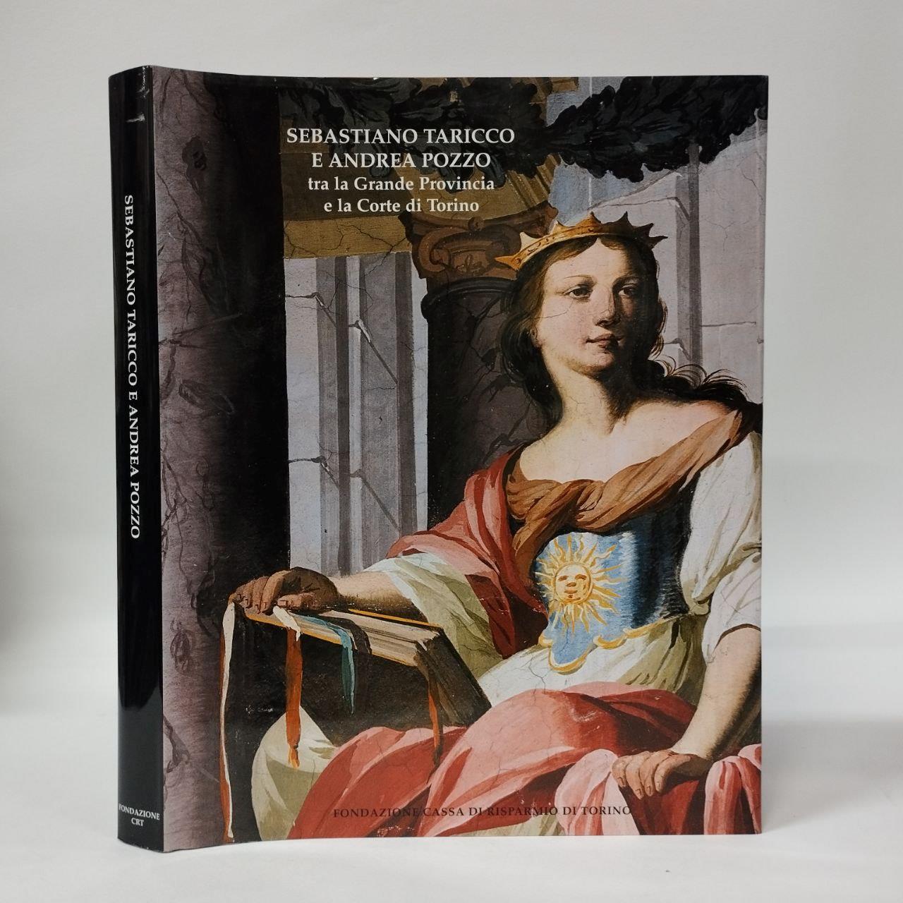 Sebastiano Taricco e Andrea Pozzo tra la grande provincia e la corte di Torino