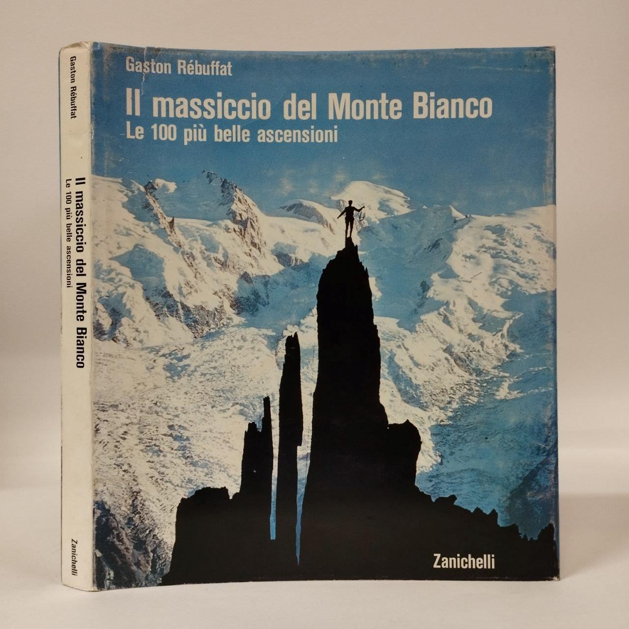 Il massiccio del Monte Bianco, le 100 piu belle ascensioni