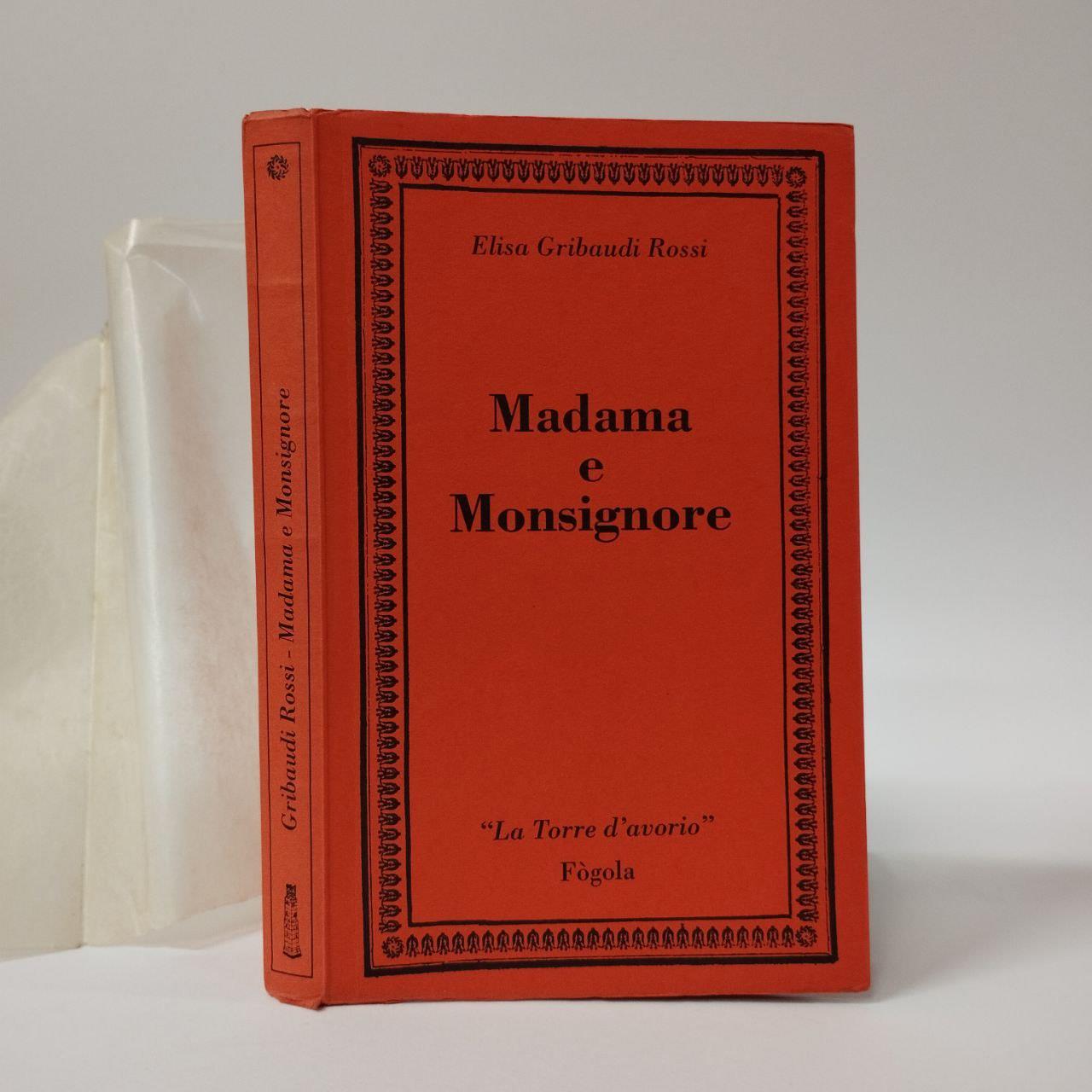 Madama e Monsignore. Vita e tempi di una donna tra Francia, Savoia e Piemonte (1541-1549)
