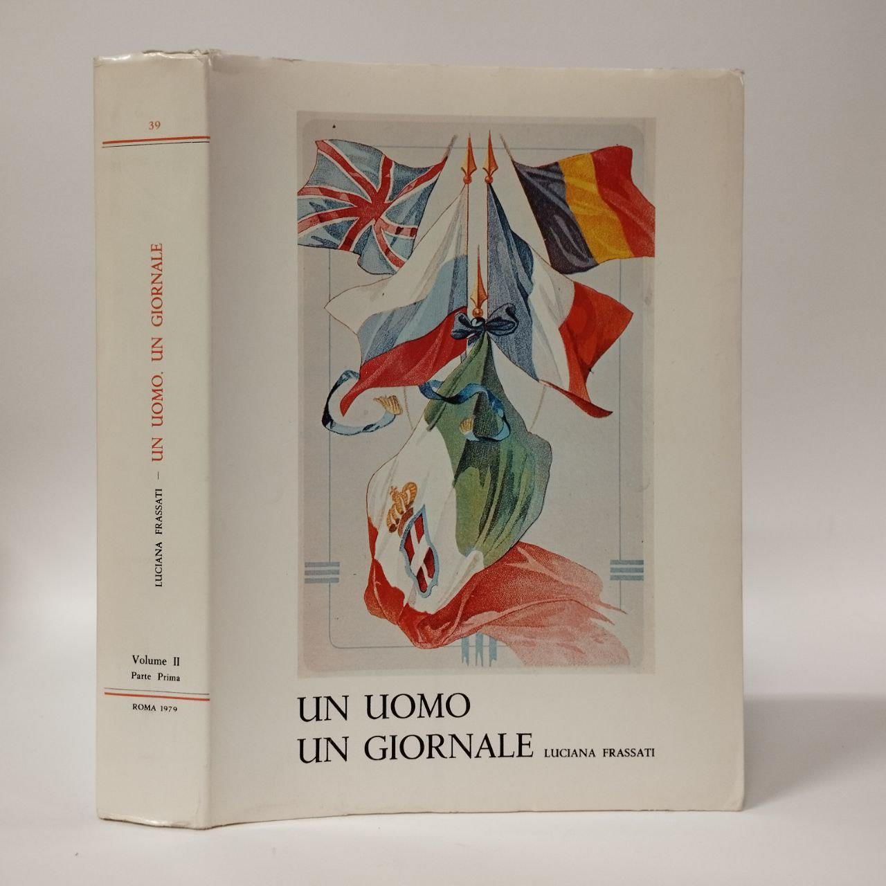 Un uomo, un giornale: Alfredo Frassati, vol. II Parte Prima