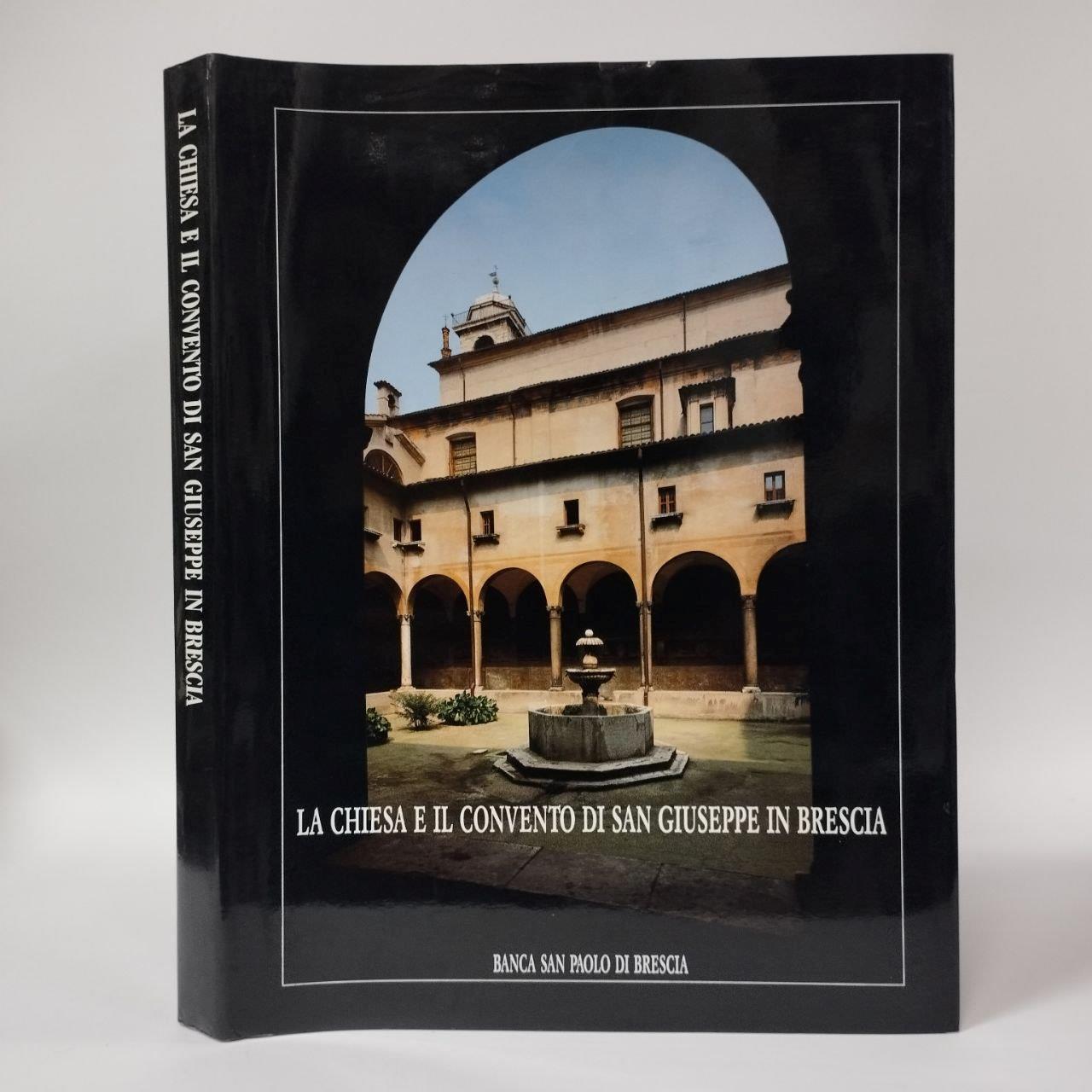 La chiesa e il Convento di San Giuseppe in Brescia