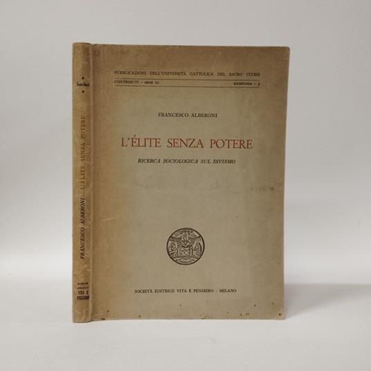 L' elite senza potere. Ricerca sociologica sul divismo - Francesco Alberoni - copertina