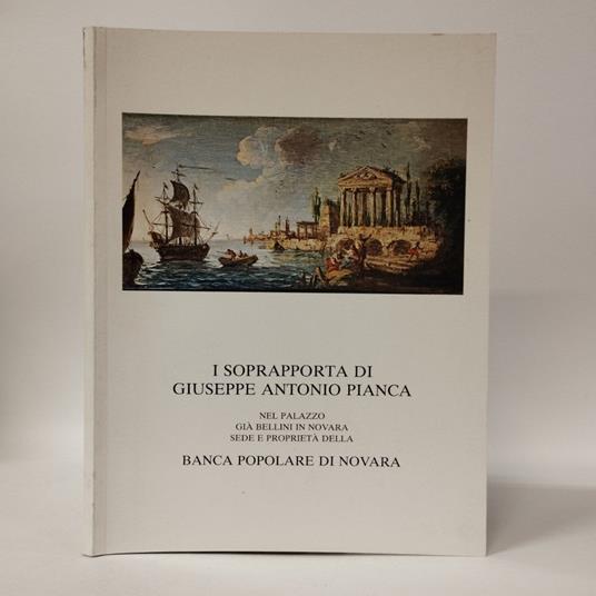 I Sopraporta di Giuseppe Antonio Pianca nel Palazzo già Bellini in Novara - Casimiro Debiaggi - copertina