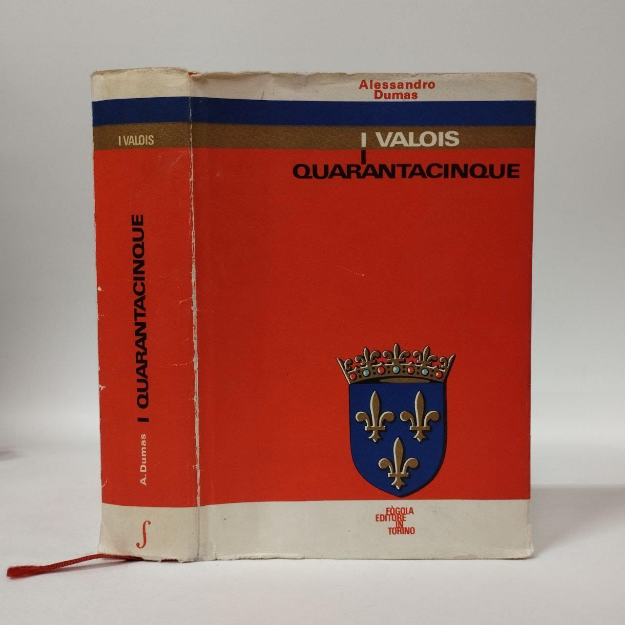I Valois. I Quarantacinque