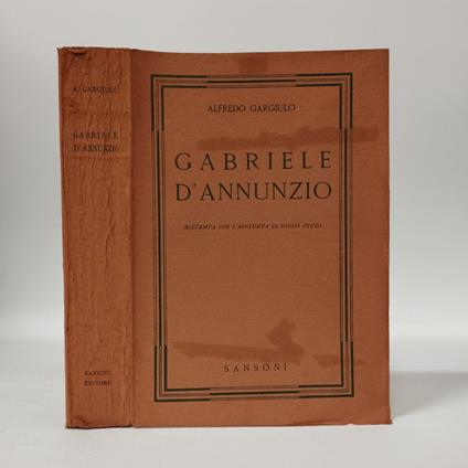 Gabriele D’Annunzio, ristampa con aggiunta di nuovi studi - Alfredo Gargiulo - copertina