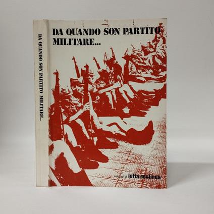 Da quando son partito militare... Lettere, documenti, testimonianze sulla naia e le lotte dei soldati a cura di Proletari in divisa - copertina