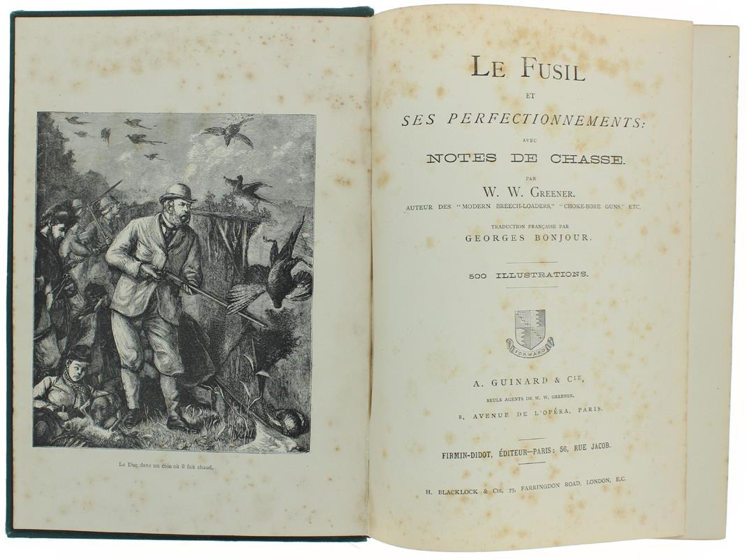 LE FUSIL ET SES PERFECTIONNEMENTS AVEC NOTES DE CHASSE. Traduction française de Georges Bonjour
