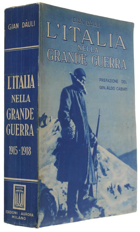 L' ITALIA NELLA GRANDE GUERRA. Prefazione del gen. Aldo Cabiati