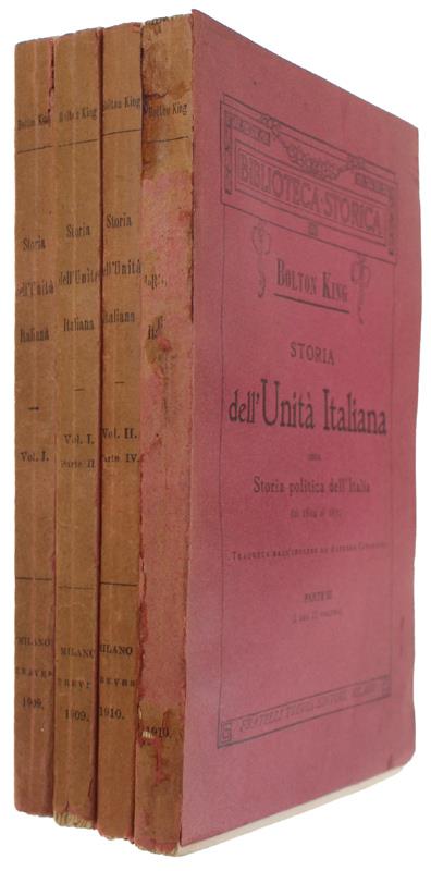 STORIA DELL'UNITA' ITALIANA ossia Storia Politica dell'Italia dal 1814 al 1871 [1a edizione: ottimo stato]