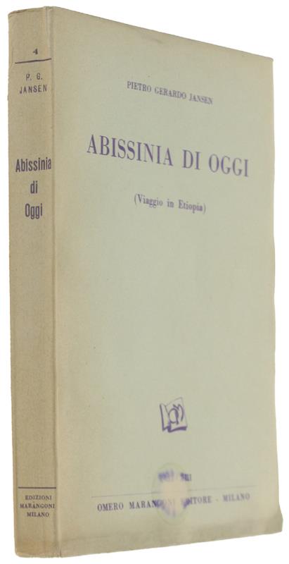 ABISSINIA DI OGGI (Viaggio in Etiopia) [1a rara edizione]