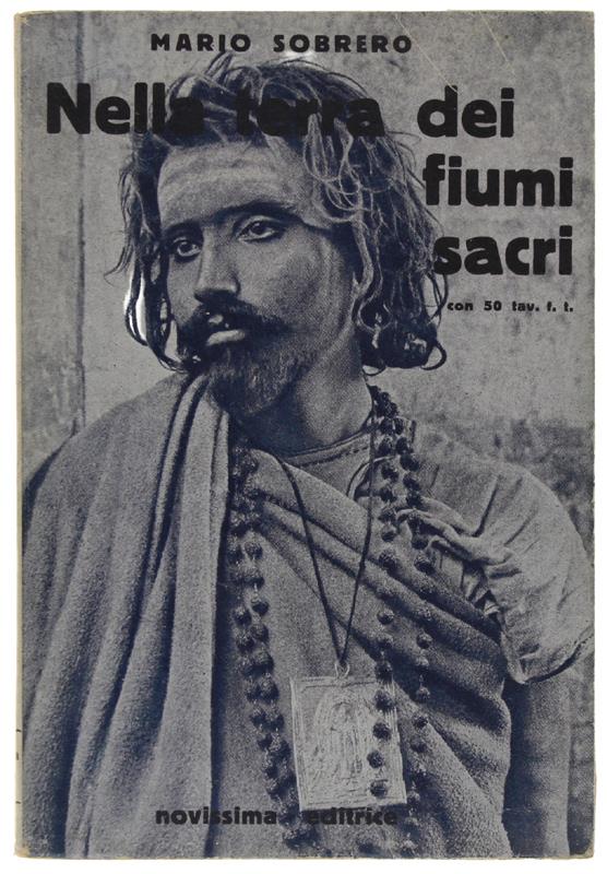 NELLA TERRA DEI FIUMI SACRI. Visioni dell'India [volume come nuovo]
