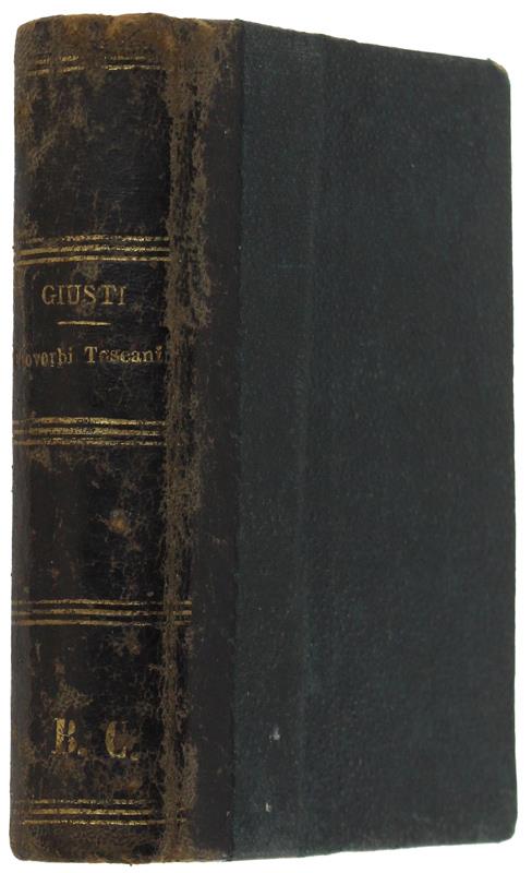 PROVERBI TOSCANI raccolti ed illustrati da Giuseppe Giusti - ampliati e pubblicati da Gino Capponi