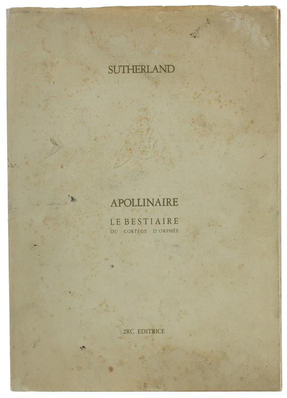 APOLLINAIRE "LE BESTIARE" ou Cortege d'Orphée [firmato dall'Artista]
