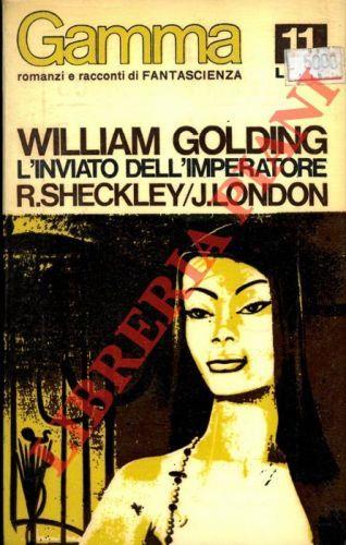 L' inviato dell'imperatore. Gamma n° 11, - William Golding - copertina