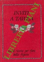 Inviti a tavola. Facili ricette per fare bella figura