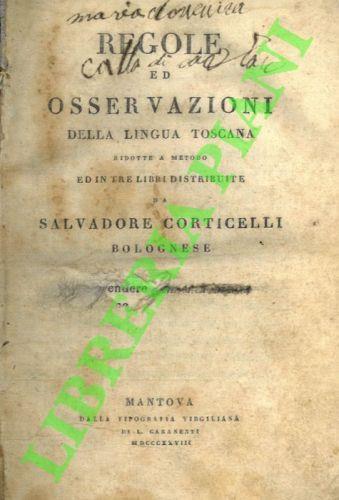 Regole ed osservazioni della lingua toscana ridotte a metodo ed in tre libri distribuite - Salvatore Corticelli - copertina