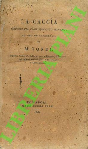 La caccia considerata come prodotto silvano ad uso dè forestali - copertina
