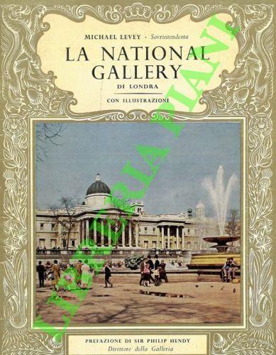 La National Gallery di Londra. Prefazione di Sir Philip Hendy - Michael Levey - copertina