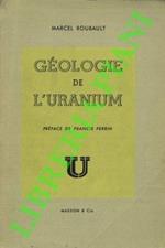 Géologie de l'uranium. Avec la collaboration de Georges Jurain. Préface de Francis Perrin