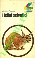 I felini selvatici. Illustrazioni di Peter Warner