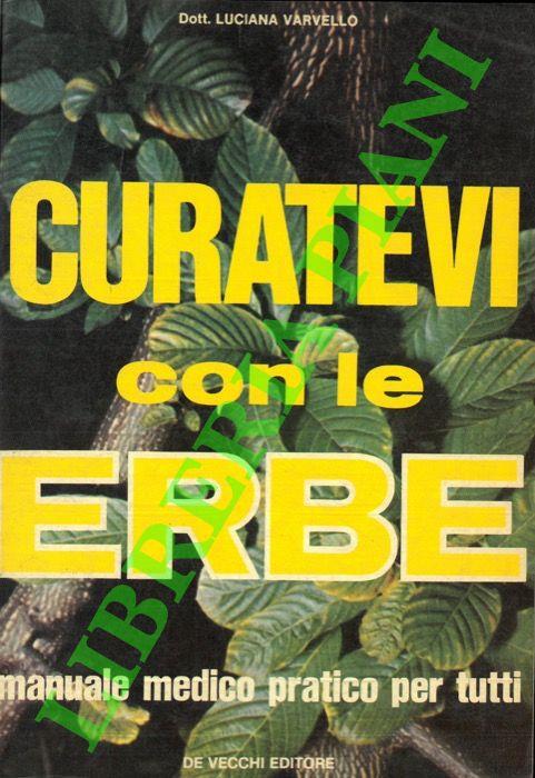 Curatevi con le erbe. Manuale medico pratico per tutti