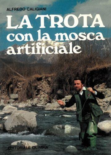 La trota con la mosca artificiale - Alfredo Caligiani - copertina