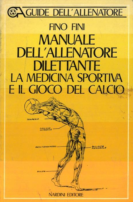 Manuale dell'allenatore dilettante la medicina sportiva e il gioco del calcio