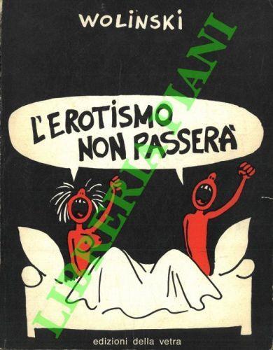 L' erotismo non passerà. - Wolinski - copertina