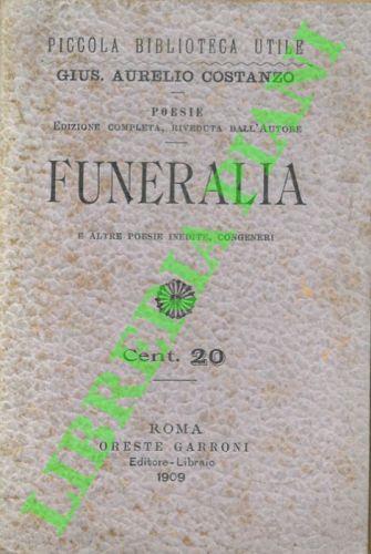 Funeralia e altre poesie inedite, congeneri - Aurelio Costanzo - copertina